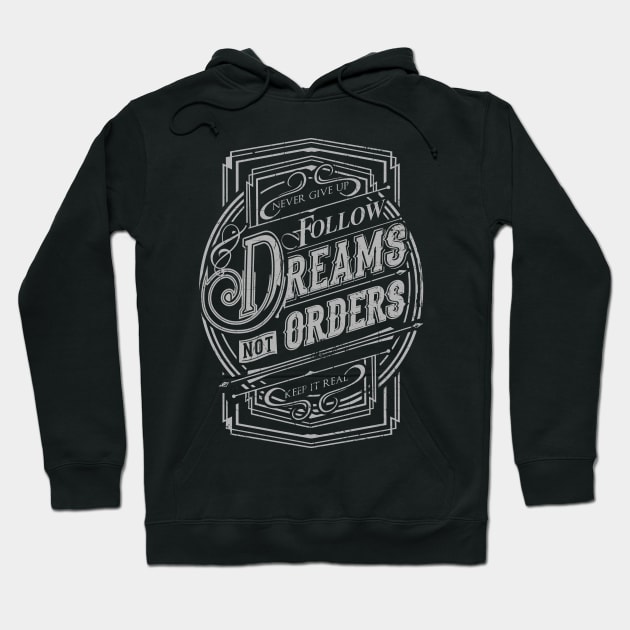 Follow your dreams Hoodie by NineBlack